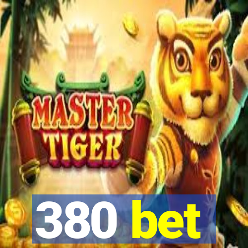 380 bet