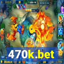 470k.bet