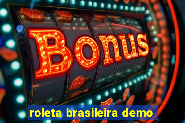 roleta brasileira demo