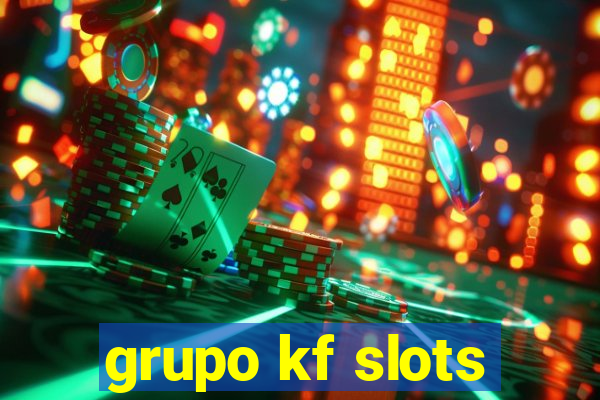 grupo kf slots