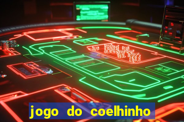 jogo do coelhinho de ganhar dinheiro