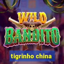 tigrinho china