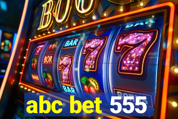 abc bet 555