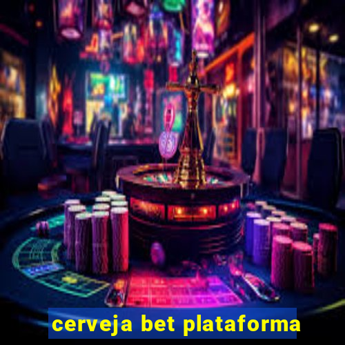 cerveja bet plataforma