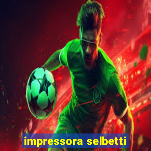 impressora selbetti