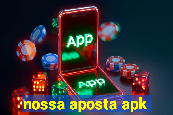 nossa aposta apk