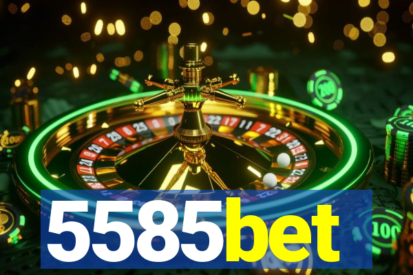 5585bet