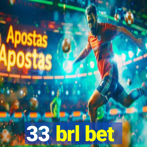 33 brl bet