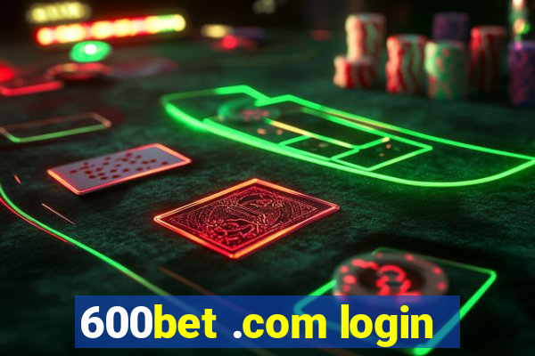 600bet .com login