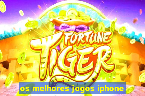 os melhores jogos iphone