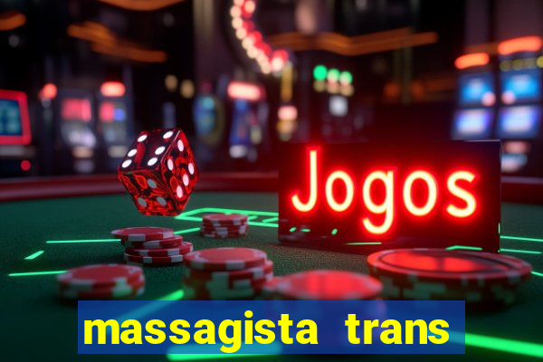 massagista trans sao paulo