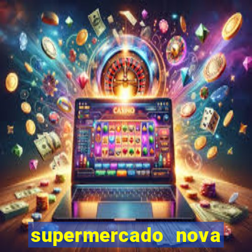 supermercado nova gera  o vila cisper