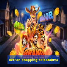 detran shopping aricanduva