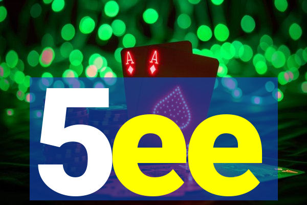 5ee