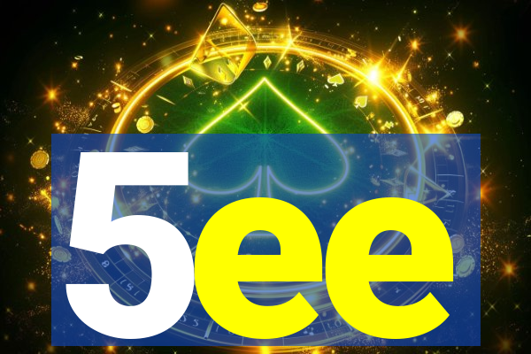 5ee