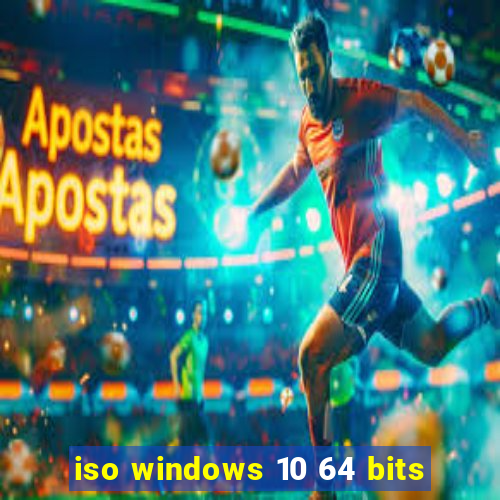 iso windows 10 64 bits