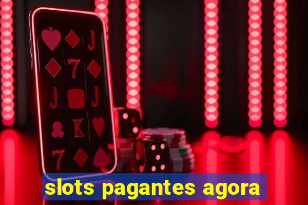 slots pagantes agora