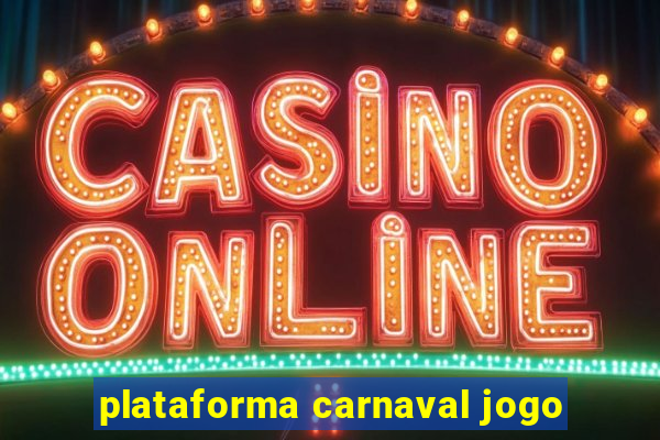 plataforma carnaval jogo