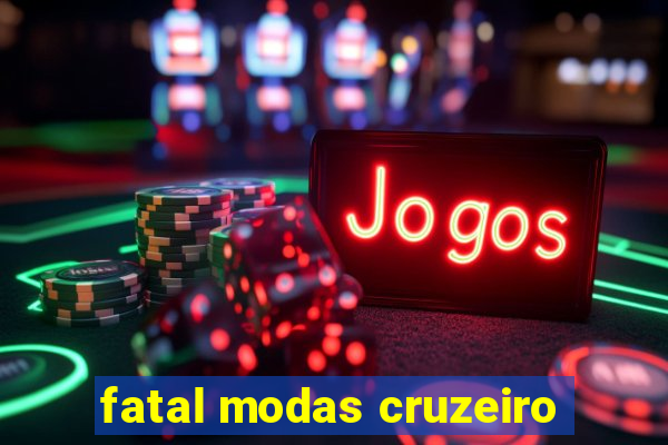 fatal modas cruzeiro