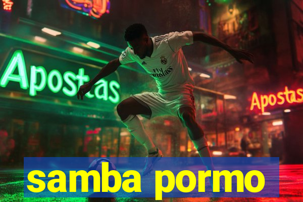 samba pormo