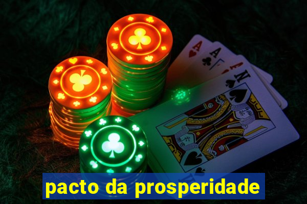 pacto da prosperidade