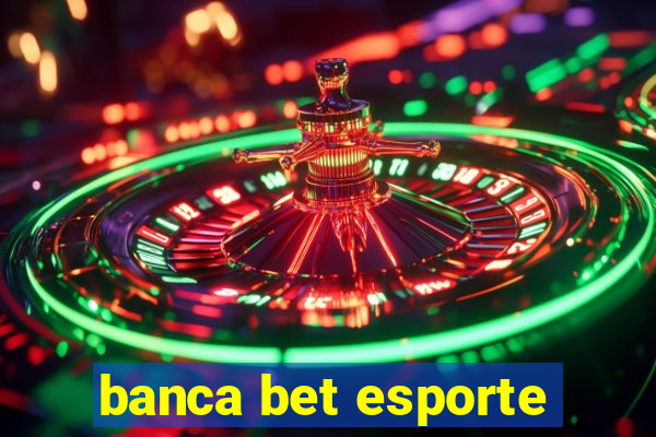 banca bet esporte