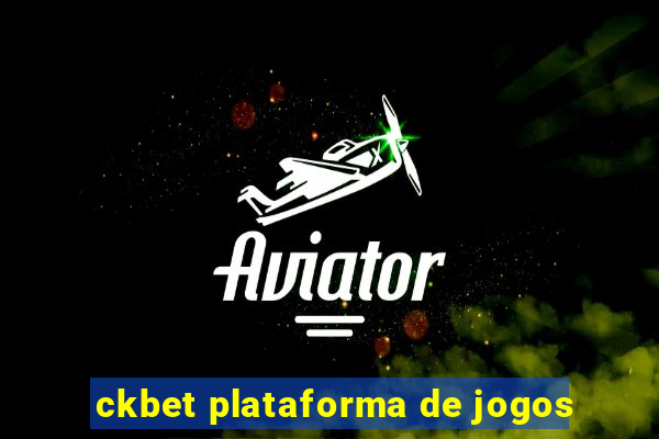 ckbet plataforma de jogos