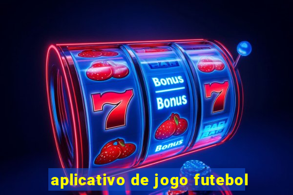 aplicativo de jogo futebol