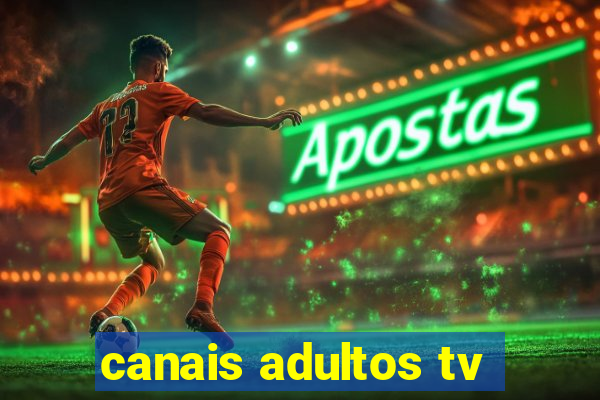 canais adultos tv