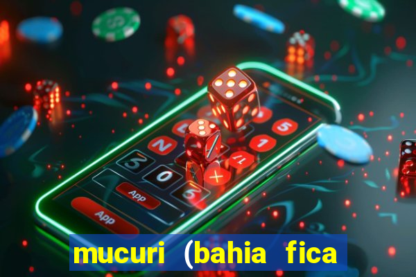 mucuri (bahia fica perto de onde)