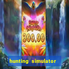 hunting simulator 4x4 dinheiro infinito download