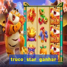 truco star ganhar dinheiro pix