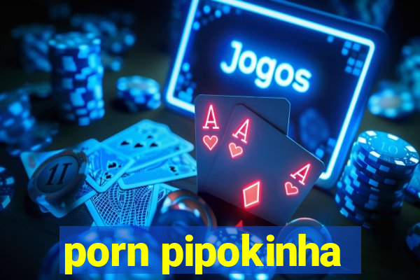 porn pipokinha