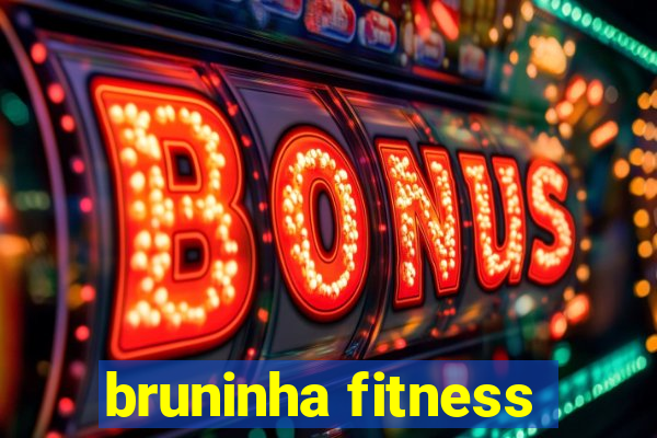 bruninha fitness