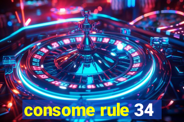 consome rule 34