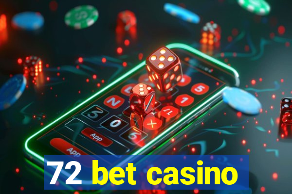 72 bet casino