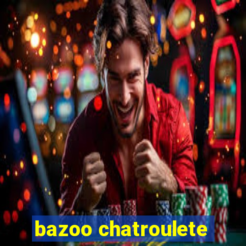 bazoo chatroulete