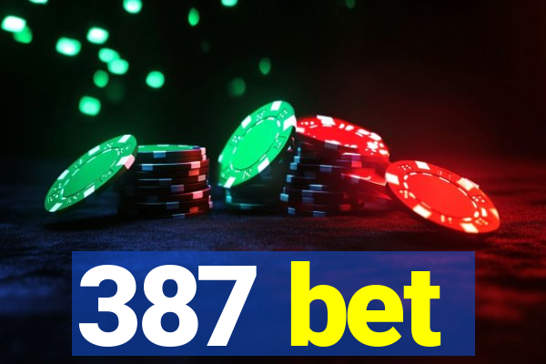 387 bet