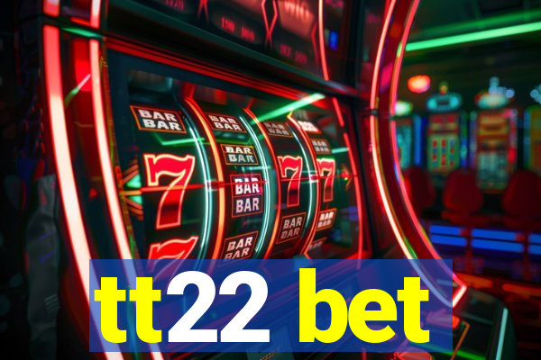 tt22 bet