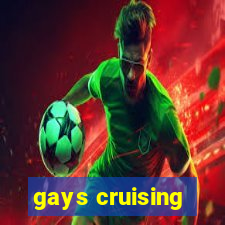 gays cruising