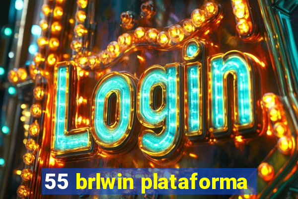 55 brlwin plataforma