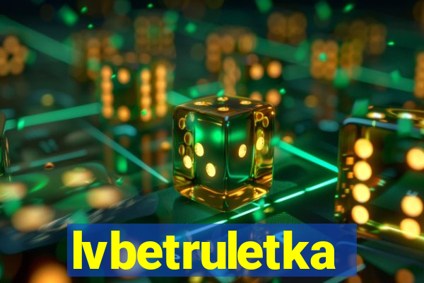 lvbetruletka