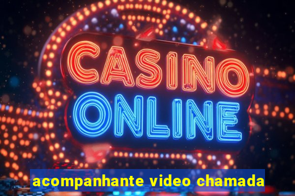 acompanhante video chamada