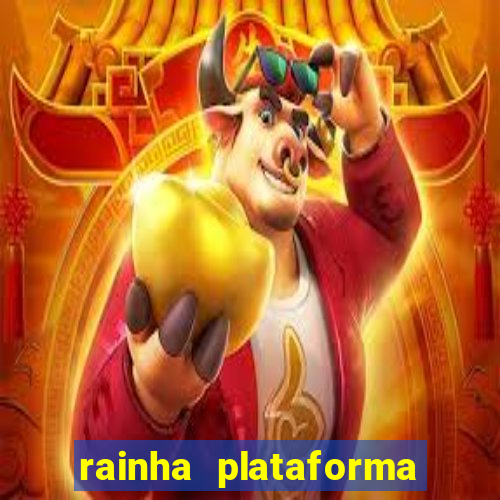 rainha plataforma de jogos