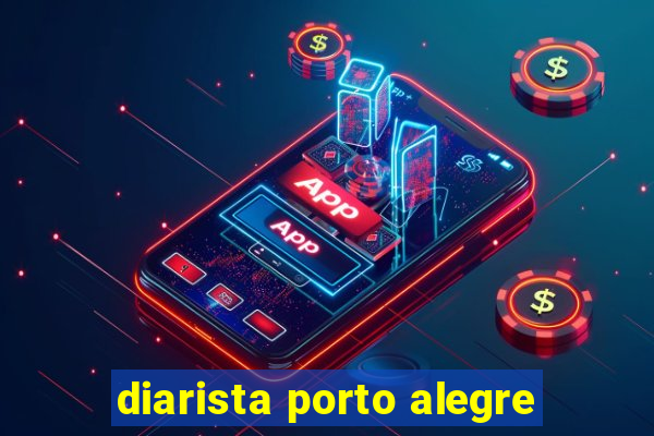 diarista porto alegre