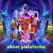 a6bet plataforma