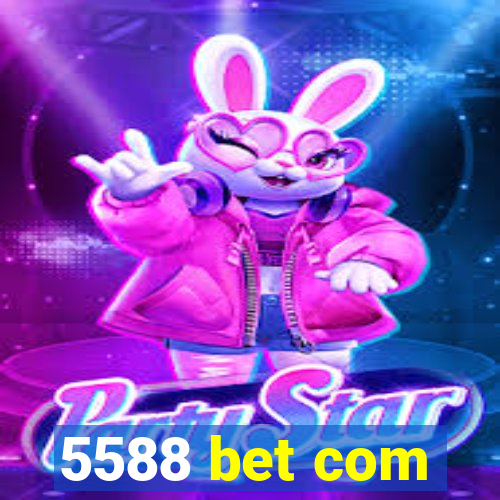 5588 bet com