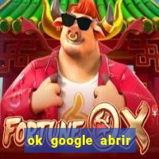 ok google abrir jogo de c****