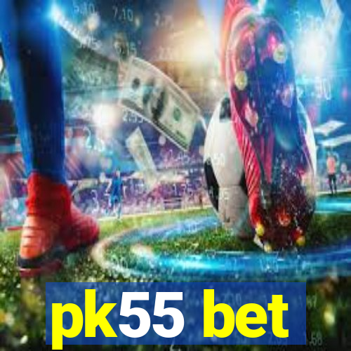 pk55 bet