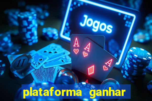 plataforma ganhar dinheiro jogando